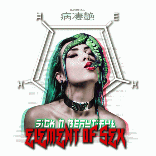 Sick N' Beautiful : Element of Sex